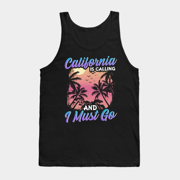 California Is Calling And I Must Go Silhouette Tank Top by theperfectpresents